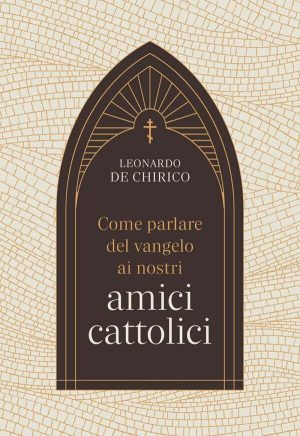 Come parlare del vangelo ai nostri amici cattolici