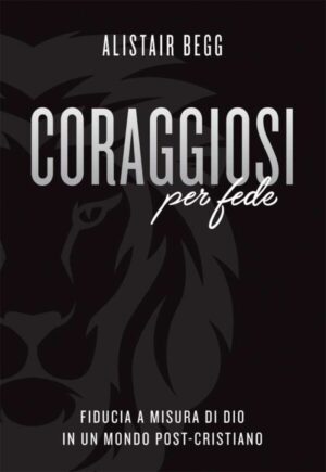Coraggiosi per fede